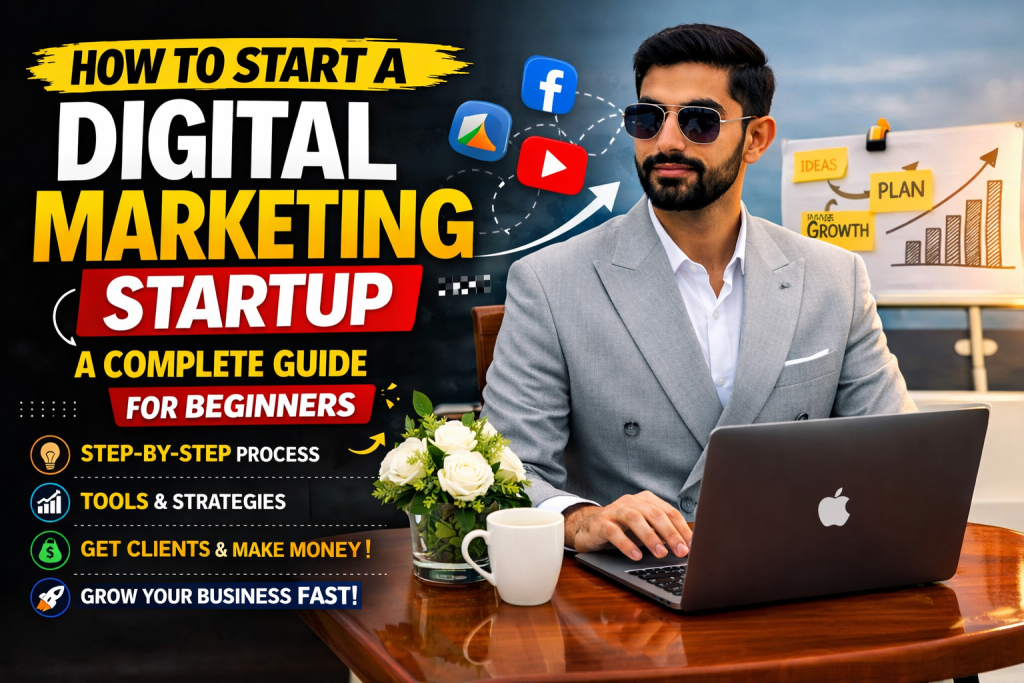 How to Start a Digital Marketing Startup: A Complete Guide for Beginners.